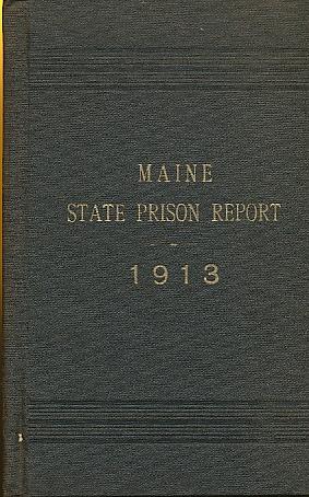 Imagen del vendedor de Annual Reports of the Inspectors, Warden and Subordinate Officers of the Maine State Prison. 1913 a la venta por Bookshelf of Maine