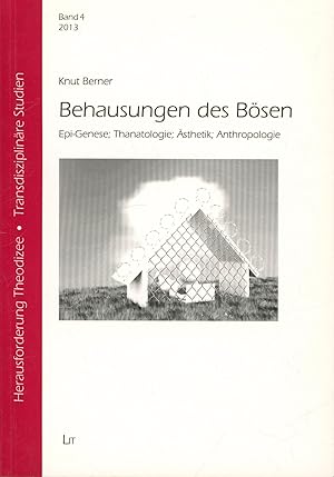 Seller image for Behausungen des Bsen: Epi-Genese; Thanatologie; sthetik; Anthropologie. for sale by Antiquariat Kastanienhof