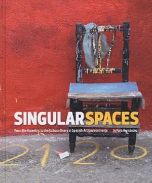 Imagen del vendedor de Singular Spaces: From the Eccentric to the Extraordinary in Spanish Art Environments by Jo Farb Hernández [Hardcover ] a la venta por booksXpress