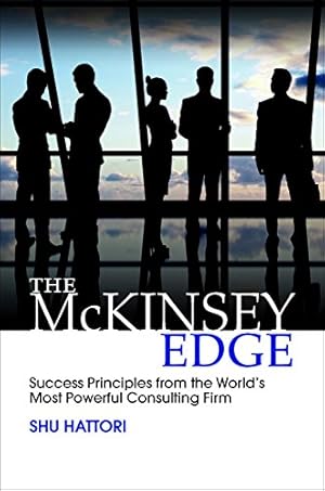 Seller image for The McKinsey Edge: Success Principles from the Worlds Most Powerful Consulting Firm by Hattori, Shu [Hardcover ] for sale by booksXpress