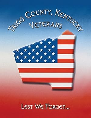 Bild des Verkufers fr Trigg Co, KY Veterans: Lest We Forget. [Paperback ] zum Verkauf von booksXpress