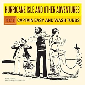 Image du vendeur pour Hurricane Isle and Other Adventures: The Best of Captain Easy (The Best of Captain Easy and Wash Tubbs) by Crane, Roy [Hardcover ] mis en vente par booksXpress