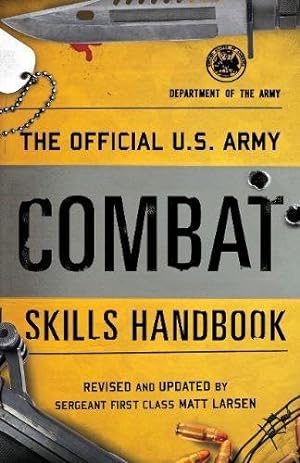 Seller image for The Official U.S. Army Combat Skills Handbook by Department of the Army, Larsen, Matt [Paperback ] for sale by booksXpress