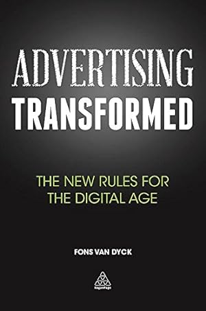 Seller image for Advertising Transformed: The New Rules for the Digital Age by Van Dyck, Fons [Hardcover ] for sale by booksXpress