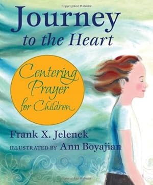 Seller image for Journey to the Heart: Centering Prayer for Children by Jelenek, Frank [Paperback ] for sale by booksXpress