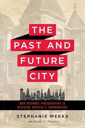 Immagine del venditore per The Past and Future City: How Historic Preservation is Reviving America's Communities [Soft Cover ] venduto da booksXpress
