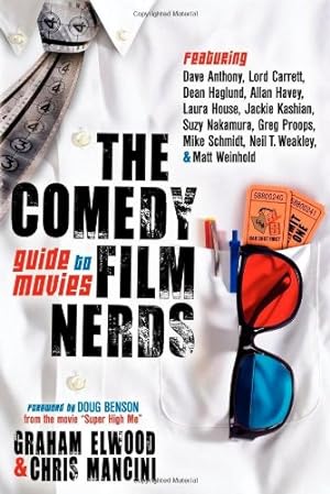 Seller image for The Comedy Film Nerds Guide to Movies: Featuring Dave Anthony, Lord Carrett, Dean Haglund, Allan Havey, Laura House, Jackie Kashian, Suzy Nakamura, . Schmidt, Neil T. Weakley, and Matt Weinhold [Soft Cover ] for sale by booksXpress