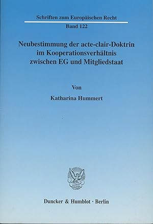 Imagen del vendedor de Neubestimmung der acte-clair-Doktrin im Kooperationsverhltnis zwischen EG und Mitgliedstaat. Schriften zum Europischen Recht, a la venta por Antiquariat Kastanienhof