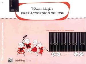 Seller image for Palmer-Hughes Prep Accordion Course, Bk 1A: For Individual or Class Instruction (Palmer-Hughes Accordion Course) by Palmer, Willard A., Hughes, Bill [Paperback ] for sale by booksXpress