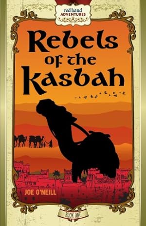 Seller image for Rebels of the Kasbah (Red Hand Adventures) by O'Neill, Joe [Paperback ] for sale by booksXpress
