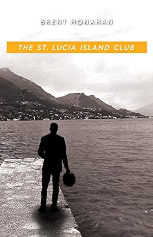 Bild des Verkufers fr The St. Lucia Island Club: A John Le Brun Novel, Book 5 by Monahan, Brent [Paperback ] zum Verkauf von booksXpress