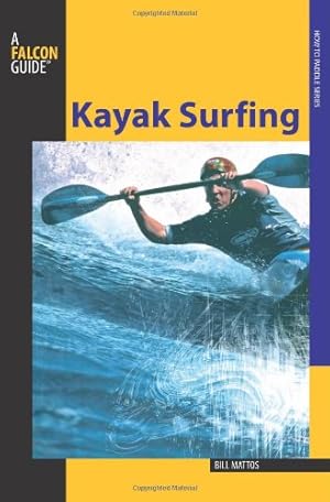 Seller image for Kayak Surfing (How to Paddle Series) by Mattos, Bill [Paperback ] for sale by booksXpress