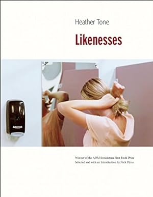 Seller image for Likenesses (APR Honickman 1st Book Prize) by Tone, Heather [Paperback ] for sale by booksXpress