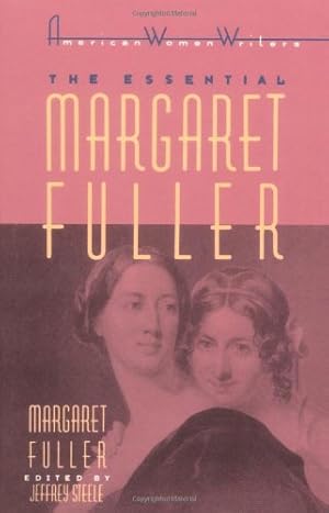 Bild des Verkufers fr The Essential Margaret Fuller by Margaret Fuller (American Women Writers) [Paperback ] zum Verkauf von booksXpress