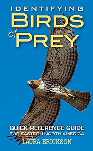 Bild des Verkufers fr Identifying Birds of Prey: Quick Reference Guide for Eastern North America by Erickson, Laura [Paperback ] zum Verkauf von booksXpress