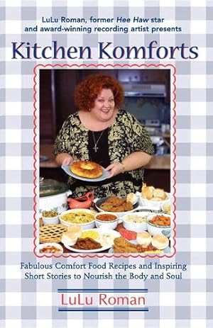 Seller image for Kitchen Komforts: Fabulous Comfort Food Recipes and Inspiring Short Stories to Nourish the Soul by Roman, Lulu [Hardcover ] for sale by booksXpress