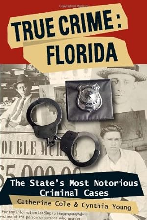 Bild des Verkufers fr True Crime: Florida by Cole, Catherine, Young, Cynthia [Paperback ] zum Verkauf von booksXpress