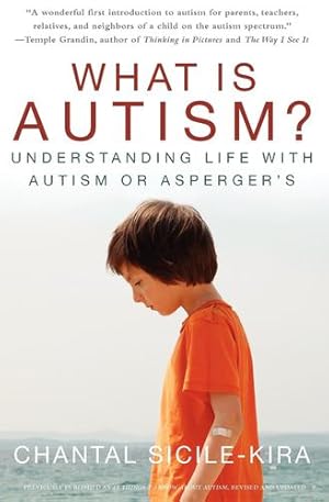 Image du vendeur pour What Is Autism?: Understanding Life with Autism or Asperger's by Sicile-Kira, Chantal [Hardcover ] mis en vente par booksXpress