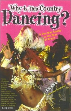 Image du vendeur pour Why is This Country Dancing?: A One-Man Samba to the Beat of Brazil by Kirch, John [Paperback ] mis en vente par booksXpress