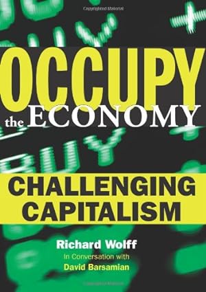 Seller image for Occupy the Economy: Challenging Capitalism (City Lights Open Media) by Wolff, Richard D., Barsamian, David [Paperback ] for sale by booksXpress