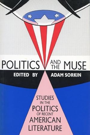 Seller image for Politics and the Muse: Studies in the Politics of Recent American Literature (And Economic History; 8) [Paperback ] for sale by booksXpress