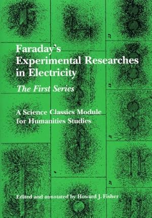 Imagen del vendedor de Faraday's Experimental Researches in Electricity: The First Series (Science Classics Module for Humanities Studies) by Faraday, Michael [Paperback ] a la venta por booksXpress