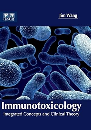 Bild des Verkufers fr Immunotoxicology: Integrated Concepts and Clinical Theory [Hardcover ] zum Verkauf von booksXpress