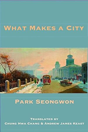 Imagen del vendedor de What Makes a City (Korean Voices Series) by Seong-won, Park [Paperback ] a la venta por booksXpress