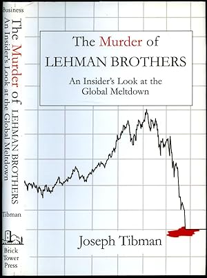 Image du vendeur pour The Murder of Lehman Brothers; An Insider's Look at the Global Meltdown mis en vente par Little Stour Books PBFA Member