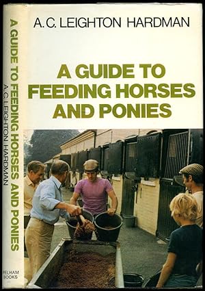 Bild des Verkufers fr A Guide to Feeding Horses and Ponies zum Verkauf von Little Stour Books PBFA Member