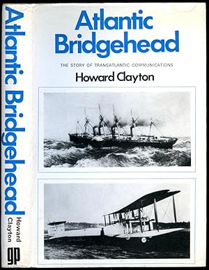 Seller image for Atlantic Bridgehead; The Story of Transatlantic Communications for sale by Little Stour Books PBFA Member