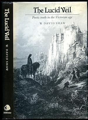 Imagen del vendedor de The Lucid Veil; Poetic Truth in the Victorian Age a la venta por Little Stour Books PBFA Member