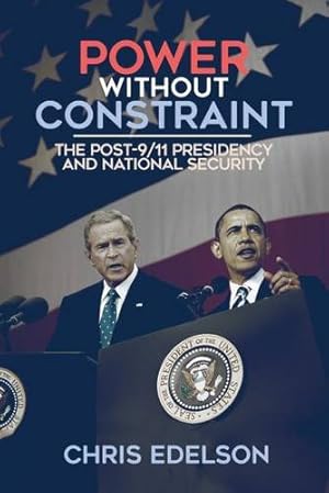 Seller image for Power without Constraint: The Post-9/11 Presidency and National Security by Edelson, Chris [Hardcover ] for sale by booksXpress