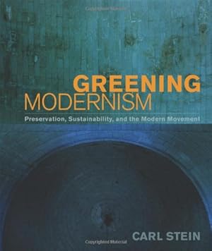 Seller image for Greening Modernism: Preservation, Sustainability, and the Modern Movement by Stein, Carl [Hardcover ] for sale by booksXpress