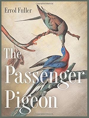 Seller image for The Passenger Pigeon by Fuller, Errol [Hardcover ] for sale by booksXpress