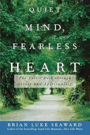 Immagine del venditore per Quiet Mind, Fearless Heart: The Taoist Path through Stress and Spirituality by Seaward, Brian Luke [Paperback ] venduto da booksXpress