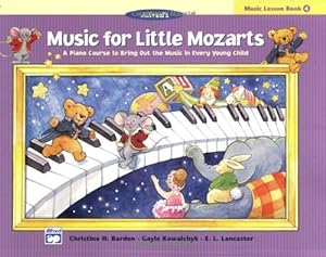 Bild des Verkufers fr Music for Little Mozarts Music Lesson Book, Bk 4: A Piano Course to Bring Out the Music in Every Young Child by Barden, Christine H., Kowalchyk, Gayle, Lancaster, E. L. [Paperback ] zum Verkauf von booksXpress