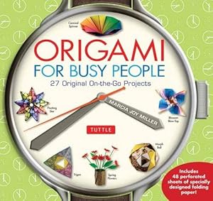 Seller image for Origami for Busy People: 27 Original On-The-Go Projects: Origami Book with 48 Tear-Out Origami Papers by Miller, Marcia Joy [Paperback ] for sale by booksXpress