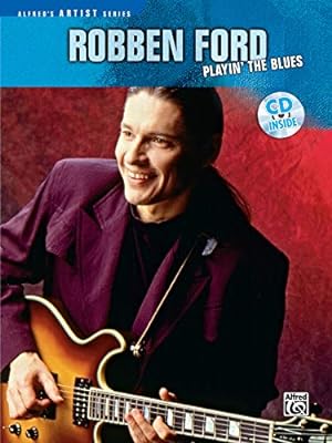 Image du vendeur pour Robben Ford -- Playin' the Blues: Guitar TAB, Book & CD (Alfred's Artist Series) [Soft Cover ] mis en vente par booksXpress