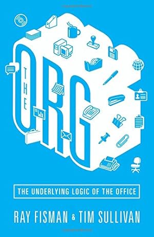 Seller image for The Org: The Underlying Logic of the Office - Updated Edition by Fisman, Ray, Sullivan, Tim [Paperback ] for sale by booksXpress