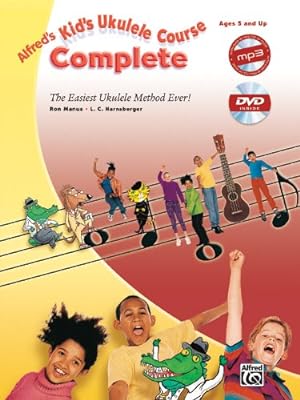 Seller image for Alfred's Kid's Ukulele Course Complete: The Easiest Ukulele Method Ever!, Book, DVD & Online Audio & Video by Manus, Ron, Harnsberger, L. C. [Paperback ] for sale by booksXpress