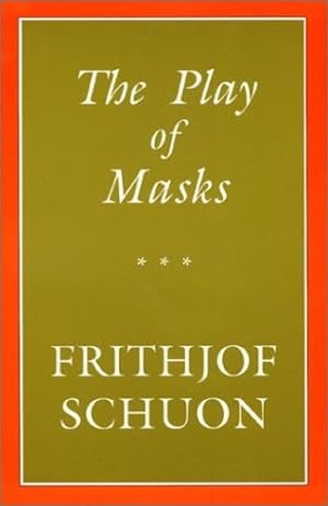 Seller image for The Play of Masks (Library of Traditional Wisdom) by Frithjof Schuon [Paperback ] for sale by booksXpress