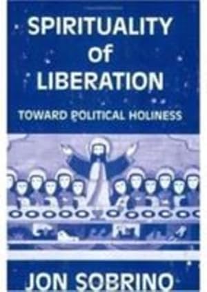 Immagine del venditore per Spirituality of Liberation (English and Spanish Edition): Toward Political Holiness by Jon Sobrino [Paperback ] venduto da booksXpress