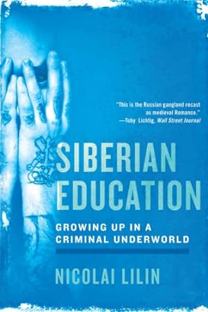Seller image for Siberian Education: Growing Up in a Criminal Underworld by Lilin, Nicolai [Paperback ] for sale by booksXpress