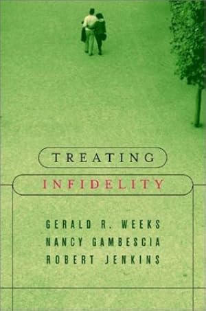 Bild des Verkufers fr Treating Infidelity: Therapeutic Dilemmas and Effective Strategies (Norton Professional Books) by Gambescia Ph. D., Nancy, Jenkins Ph. D., Robert E., Weeks Ph.D., Gerald R. [Hardcover ] zum Verkauf von booksXpress