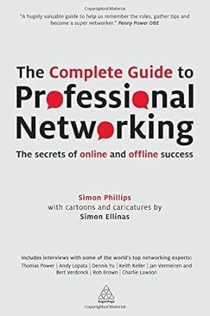 Seller image for The Complete Guide to Professional Networking: The Secrets of Online and Offline Success by Phillips, Simon [Paperback ] for sale by booksXpress