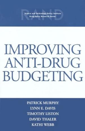 Image du vendeur pour Improving Anti-Drug Budgeting by Murphy, Patrick, Liston, Timothy, Thaler, David, Webb, Kathi, Davis, Lynn E. [Paperback ] mis en vente par booksXpress