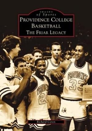 Seller image for Providence College Basketball: The Friar Legacy (RI) (Images of Sports) by Coren, Richard [Paperback ] for sale by booksXpress