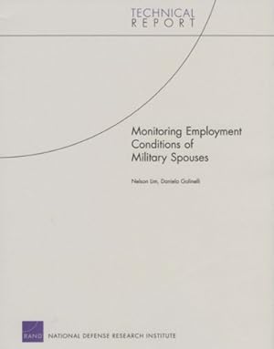 Immagine del venditore per Monitoring Employment Conditions of Military Spouses (Technical Report) by Lim, Nelson, Golinelli, Daniela [Paperback ] venduto da booksXpress