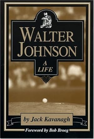 Seller image for Walter Johnson: A Life by Kavanagh, Jack [Hardcover ] for sale by booksXpress